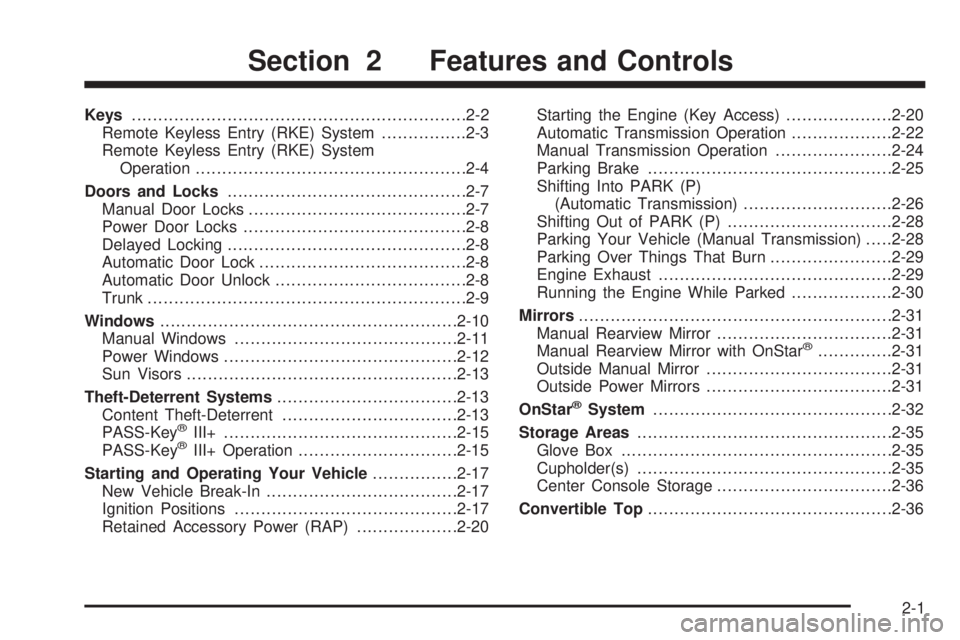 PONTIAC SOLSTICE 2008  Owners Manual Keys...............................................................2-2
Remote Keyless Entry (RKE) System................2-3
Remote Keyless Entry (RKE) System
Operation.................................
