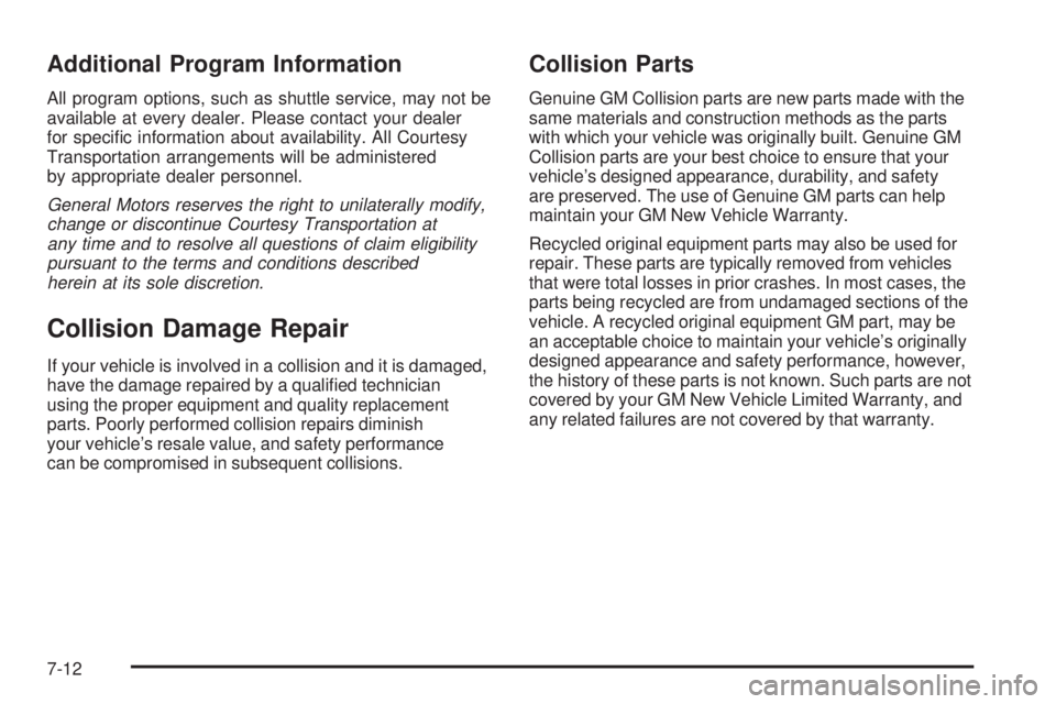 PONTIAC TORRENT 2009  Owners Manual Additional Program Information
All program options, such as shuttle service, may not be
available at every dealer. Please contact your dealer
for speci�c information about availability. All Courtesy
T