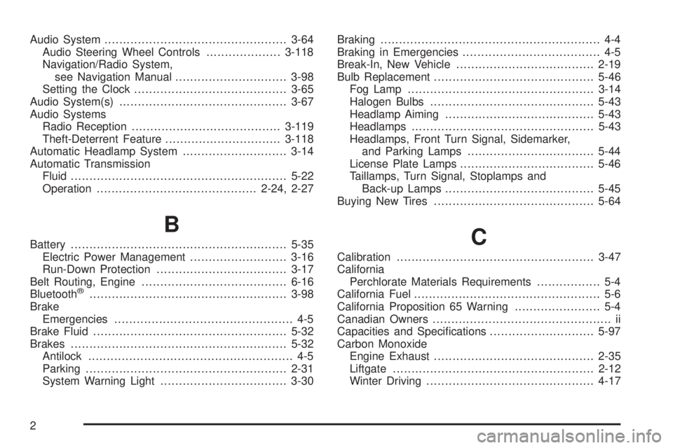 PONTIAC TORRENT 2009  Owners Manual Audio System.................................................3-64
Audio Steering Wheel Controls....................3-118
Navigation/Radio System,
see Navigation Manual..............................3-9