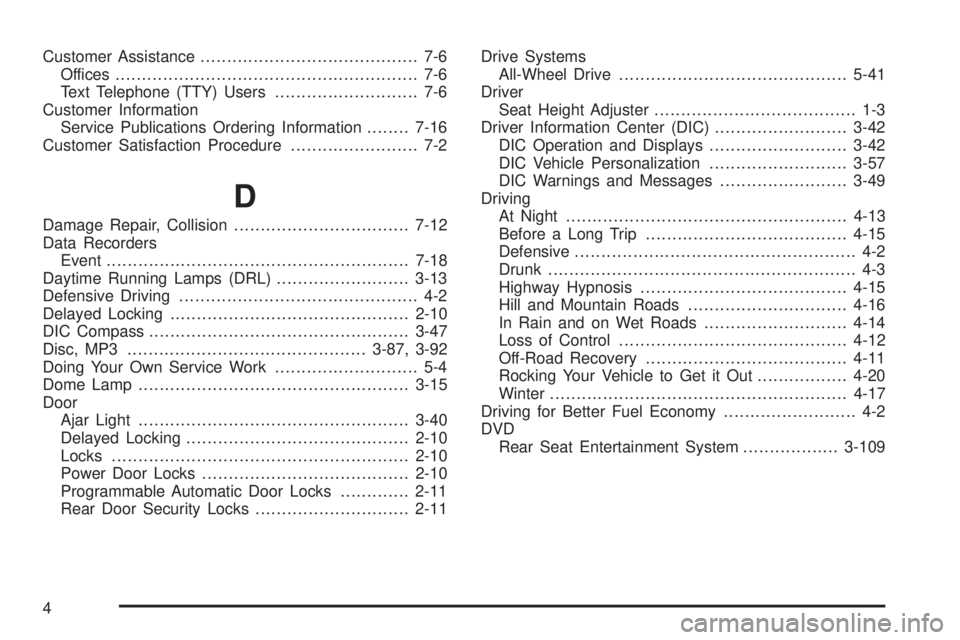 PONTIAC TORRENT 2009  Owners Manual Customer Assistance......................................... 7-6
Offices......................................................... 7-6
Text Telephone (TTY) Users........................... 7-6
Customer