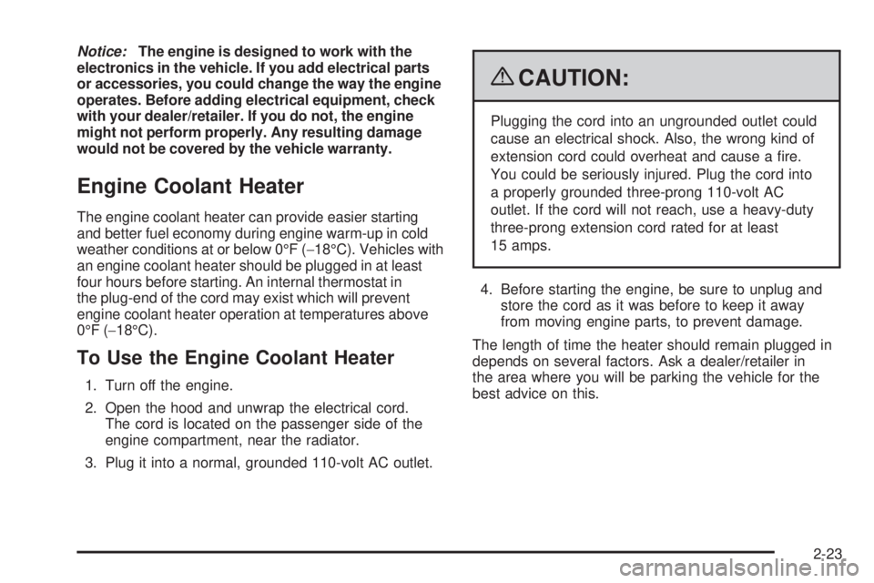 PONTIAC TORRENT 2009 Owners Manual Notice:The engine is designed to work with the
electronics in the vehicle. If you add electrical parts
or accessories, you could change the way the engine
operates. Before adding electrical equipment, PONTIAC TORRENT 2009 Owners Manual Notice:The engine is designed to work with the
electronics in the vehicle. If you add electrical parts
or accessories, you could change the way the engine
operates. Before adding electrical equipment,