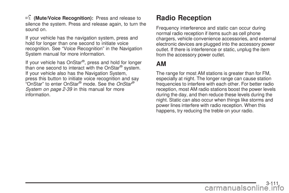 PONTIAC TORRENT 2008  Owners Manual g(Mute/Voice Recognition):Press and release to
silence the system. Press and release again, to turn the
sound on.
If your vehicle has the navigation system, press and
hold for longer than one second t