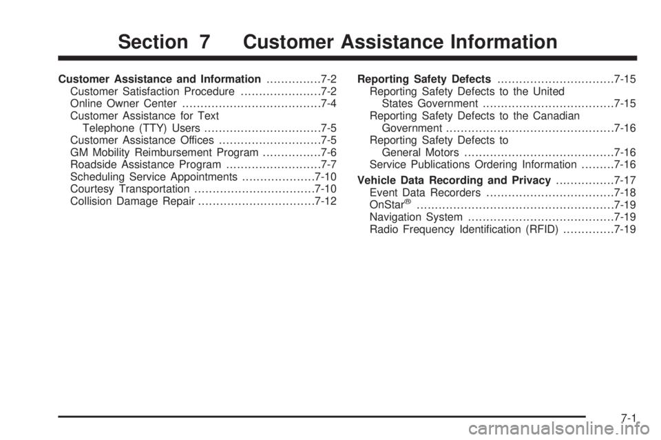 PONTIAC TORRENT 2008 Owners Manual Customer Assistance and Information...............7-2
Customer Satisfaction Procedure......................7-2
Online Owner Center......................................7-4
Customer Assistance for Text PONTIAC TORRENT 2008 Owners Manual Customer Assistance and Information...............7-2
Customer Satisfaction Procedure......................7-2
Online Owner Center......................................7-4
Customer Assistance for Text