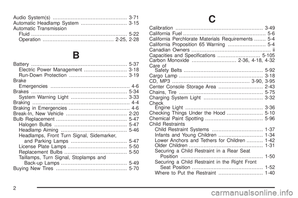 PONTIAC TORRENT 2008  Owners Manual Audio System(s).............................................3-71
Automatic Headlamp System............................3-15
Automatic Transmission
Fluid.................................................