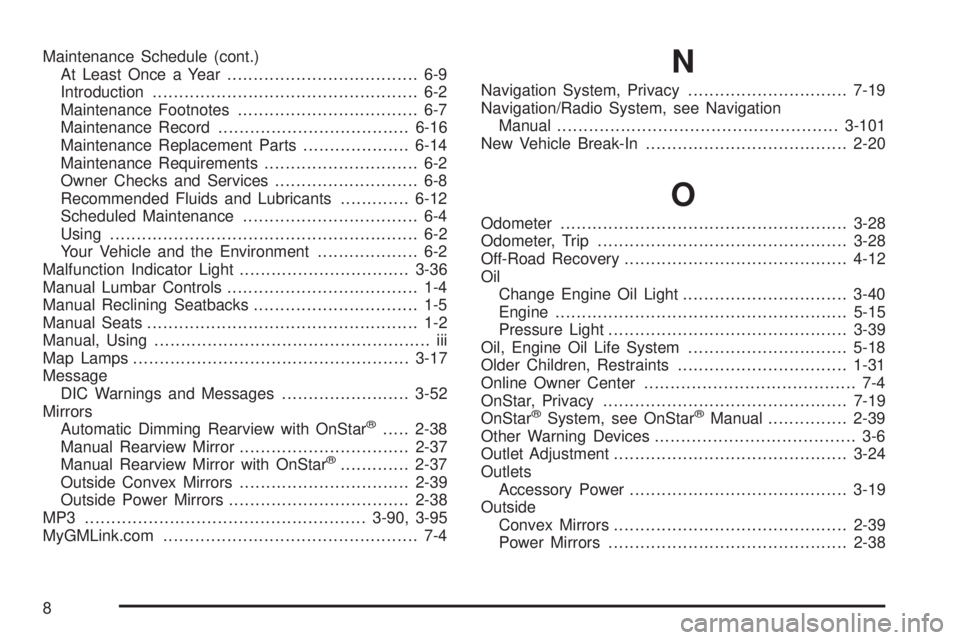 PONTIAC TORRENT 2008  Owners Manual Maintenance Schedule (cont.)
At Least Once a Year.................................... 6-9
Introduction.................................................. 6-2
Maintenance Footnotes......................