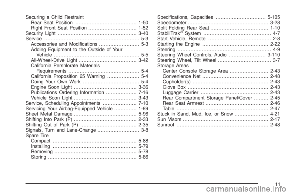 PONTIAC TORRENT 2008  Owners Manual Securing a Child Restraint
Rear Seat Position......................................1-50
Right Front Seat Position..............................1-52
Security Light......................................