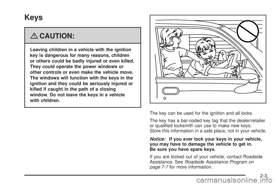 PONTIAC TORRENT 2008 Manual PDF Keys
{CAUTION:
Leaving children in a vehicle with the ignition
key is dangerous for many reasons, children
or others could be badly injured or even killed.
They could operate the power windows or
othe PONTIAC TORRENT 2008 Manual PDF Keys
{CAUTION:
Leaving children in a vehicle with the ignition
key is dangerous for many reasons, children
or others could be badly injured or even killed.
They could operate the power windows or
othe