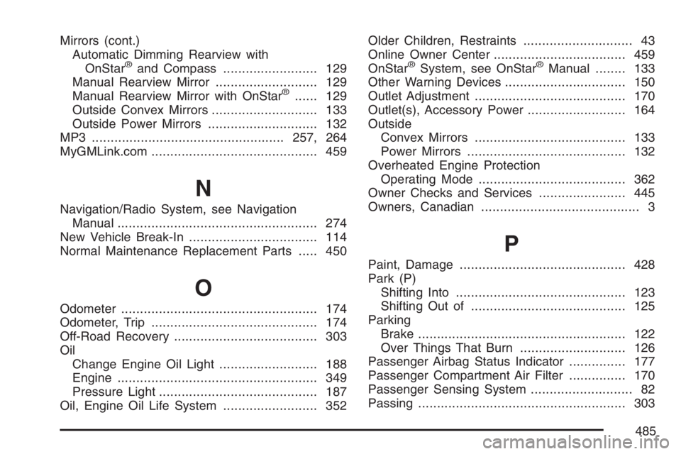 PONTIAC TORRENT 2007  Owners Manual Mirrors (cont.)
Automatic Dimming Rearview with
OnStar
®and Compass......................... 129
Manual Rearview Mirror........................... 129
Manual Rearview Mirror with OnStar
®...... 129
