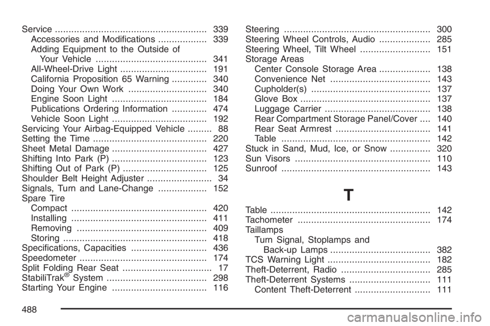 PONTIAC TORRENT 2007  Owners Manual Service........................................................ 339
Accessories and Modi�cations.................. 339
Adding Equipment to the Outside of
Your Vehicle..................................