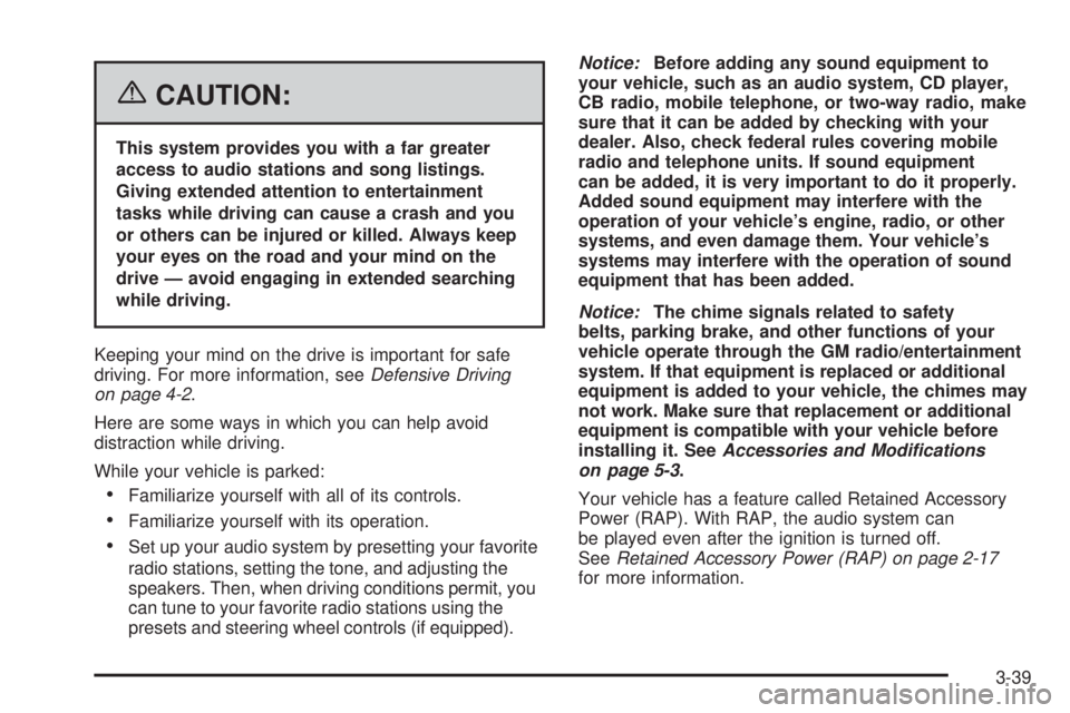 PONTIAC TORRENT 2006 Owners Manual {CAUTION:
This system provides you with a far greater
access to audio stations and song listings.
Giving extended attention to entertainment
tasks while driving can cause a crash and you
or others can PONTIAC TORRENT 2006 Owners Manual {CAUTION:
This system provides you with a far greater
access to audio stations and song listings.
Giving extended attention to entertainment
tasks while driving can cause a crash and you
or others can