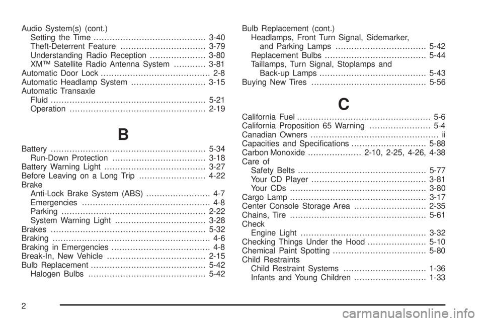 PONTIAC TORRENT 2006  Owners Manual Audio System(s) (cont.)
Setting the Time..........................................3-40
Theft-Deterrent Feature................................3-79
Understanding Radio Reception.....................3-8