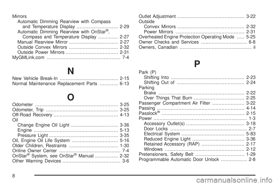 PONTIAC TORRENT 2006  Owners Manual Mirrors
Automatic Dimming Rearview with Compass
and Temperature Display...........................2-29
Automatic Dimming Rearview with OnStar
®,
Compass and Temperature Display.............2-27
Manua