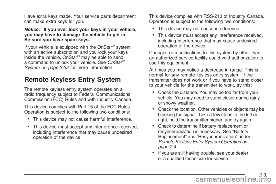 PONTIAC TORRENT 2006 Manual PDF Have extra keys made. Your service parts department
can make extra keys for you.
Notice:If you ever lock your keys in your vehicle,
you may have to damage the vehicle to get in.
Be sure you have spare PONTIAC TORRENT 2006 Manual PDF Have extra keys made. Your service parts department
can make extra keys for you.
Notice:If you ever lock your keys in your vehicle,
you may have to damage the vehicle to get in.
Be sure you have spare