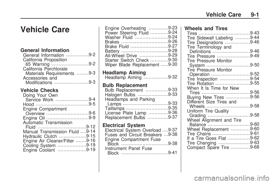 PONTIAC VIBE 2010  Owners Manual Vehicle Care
General InformationGeneral Information..............
.9-2
California Proposition 65 Warning ........................
.9-2
California Perchlorate Materials Requirements ........9-3
Accesso