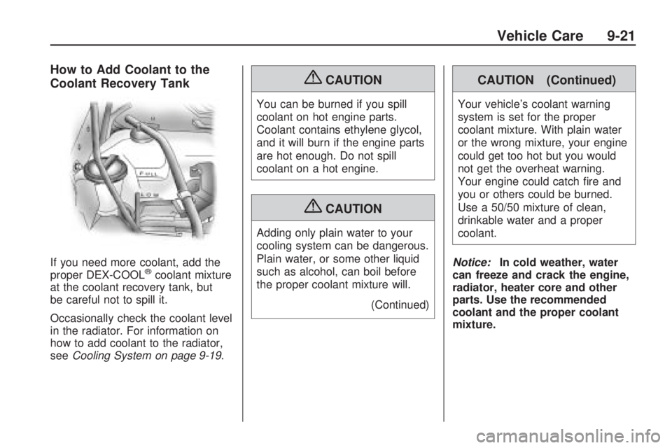 PONTIAC VIBE 2010 Manual PDF How to Add Coolant to the
Coolant Recovery Tank
If you need more coolant, add the
proper DEX-COOL®coolant mixture
at the coolant recovery tank, but
be careful not to spill it.
Occasionally check the PONTIAC VIBE 2010 Manual PDF How to Add Coolant to the
Coolant Recovery Tank
If you need more coolant, add the
proper DEX-COOL®coolant mixture
at the coolant recovery tank, but
be careful not to spill it.
Occasionally check the