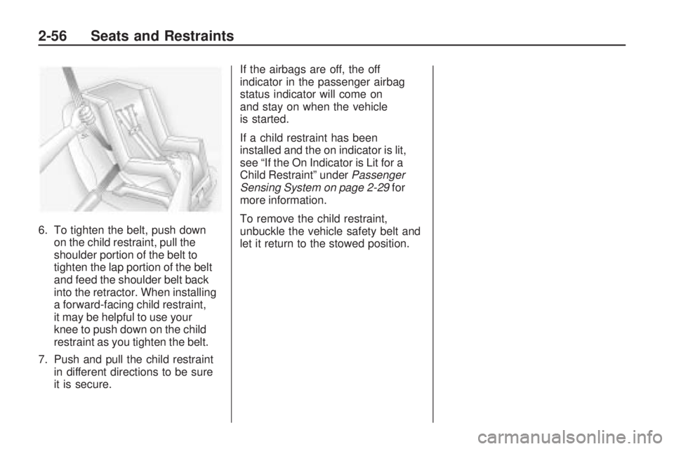 PONTIAC VIBE 2010 Manual PDF 6. To tighten the belt, push downon the child restraint, pull the
shoulder portion of the belt to
tighten the lap portion of the belt
and feed the shoulder belt back
into the retractor. When installin PONTIAC VIBE 2010 Manual PDF 6. To tighten the belt, push downon the child restraint, pull the
shoulder portion of the belt to
tighten the lap portion of the belt
and feed the shoulder belt back
into the retractor. When installin
