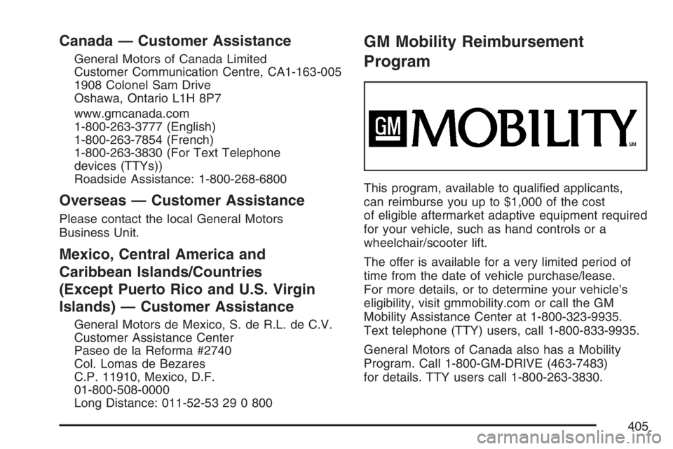 PONTIAC VIBE 2007  Owners Manual Canada — Customer Assistance
General Motors of Canada Limited
Customer Communication Centre, CA1-163-005
1908 Colonel Sam Drive
Oshawa, Ontario L1H 8P7
www.gmcanada.com
1-800-263-3777 (English)
1-80