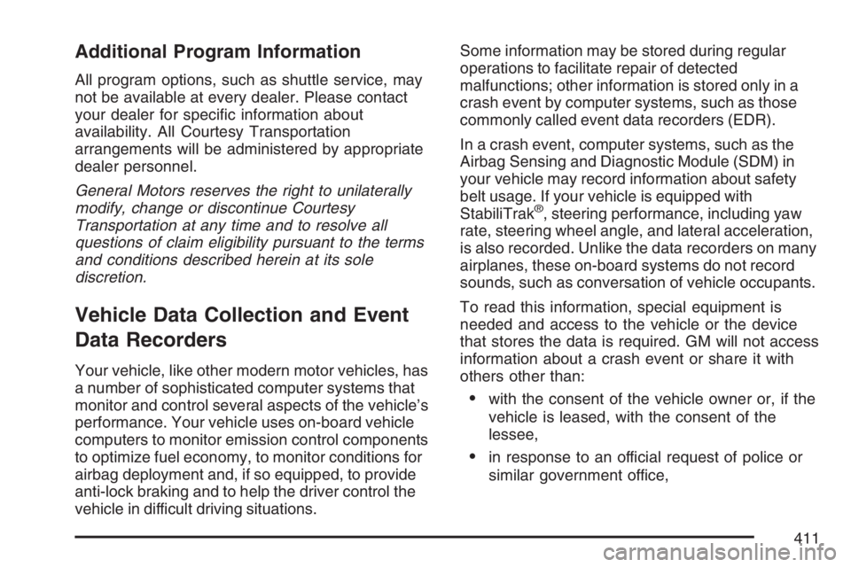 PONTIAC VIBE 2007  Owners Manual Additional Program Information
All program options, such as shuttle service, may
not be available at every dealer. Please contact
your dealer for speci�c information about
availability. All Courtesy T