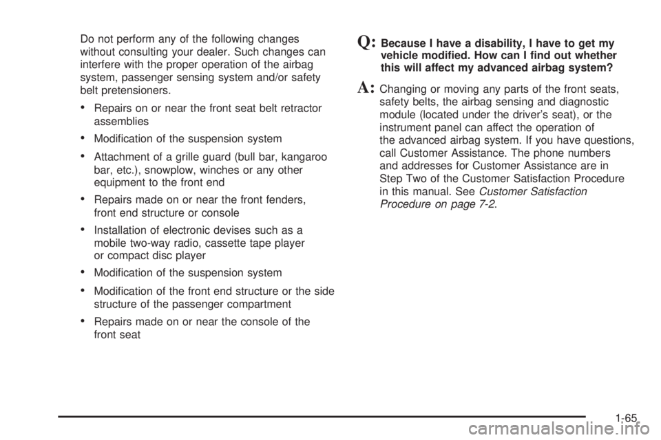 PONTIAC VIBE 2006 Owners Manual Do not perform any of the following changes
without consulting your dealer. Such changes can
interfere with the proper operation of the airbag
system, passenger sensing system and/or safety
belt prete PONTIAC VIBE 2006 Owners Manual Do not perform any of the following changes
without consulting your dealer. Such changes can
interfere with the proper operation of the airbag
system, passenger sensing system and/or safety
belt prete