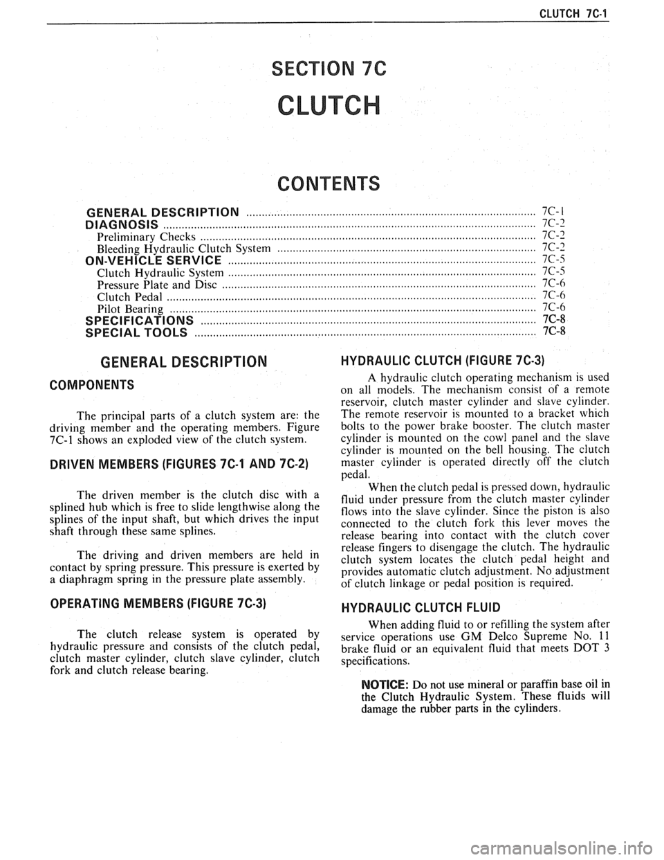 PONTIAC FIERO 1988 Service Repair Manual
CLUTCH 7C-4
SECTION 76
CLUTCH
CONTENTS
GENERAL DESCRIPTION .......................... .. ............................................................. 7C-I
DIAGNOSIS ............................ PONTIAC FIERO 1988 Service Repair Manual
CLUTCH 7C-4
SECTION 76
CLUTCH
CONTENTS
GENERAL DESCRIPTION .......................... .. ............................................................. 7C-I
DIAGNOSIS ............................