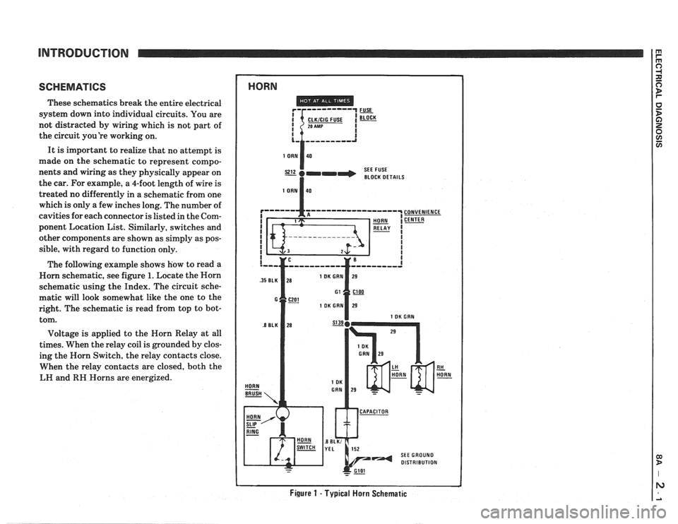 PONTIAC FIERO 1988 Service Repair Manual
These schematics break the entire electrical
system down into individual circuits. You are
not distracted by wiring which is not part of
the circuit youre working on.
It is important PONTIAC FIERO 1988 Service Repair Manual
These schematics break the entire electrical
system down into individual circuits. You are
not distracted by wiring which is not part of
the circuit youre working on.
It is important