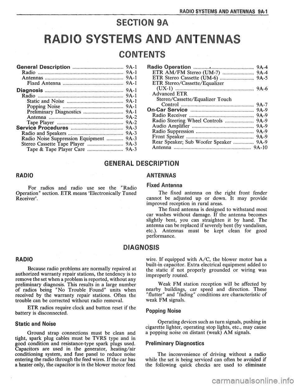 PONTIAC FIERO 1988 Service Repair Manual
RADIO SYSTEMS AND ANTENNAS 9A-1
SECTION 9A
0 SYSTEMS AND ANTENNAS
CONTENTS
............................................. General Description .................................... 9A-1 Radio Opera PONTIAC FIERO 1988 Service Repair Manual
RADIO SYSTEMS AND ANTENNAS 9A-1
SECTION 9A
0 SYSTEMS AND ANTENNAS
CONTENTS
............................................. General Description .................................... 9A-1 Radio Opera