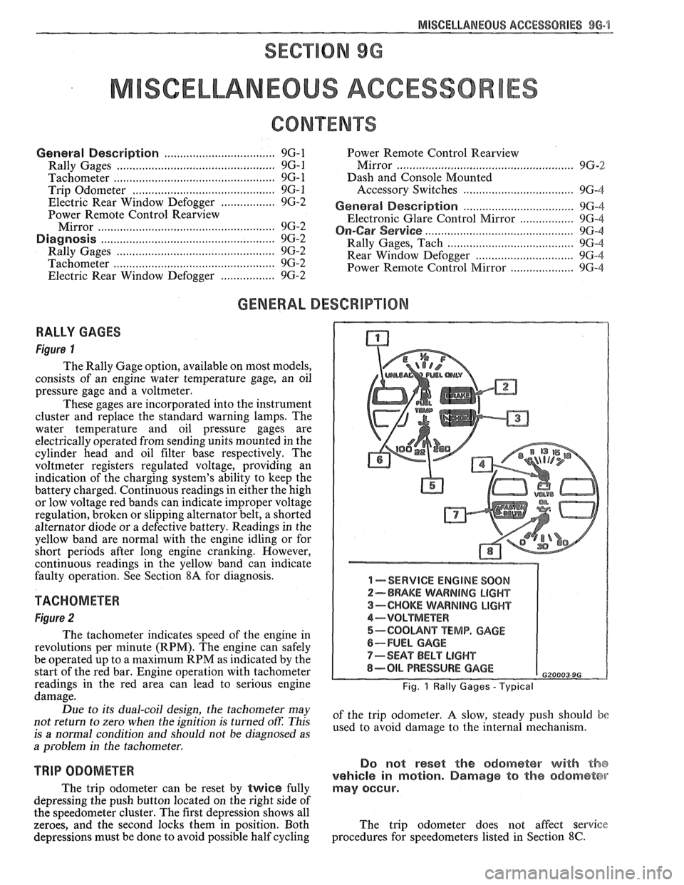 PONTIAC FIERO 1988  Service Repair Manual 
MISCELLANEOUS ACCESSORIES 96-4 
SCELLANEOUS ACCESSOR 
General Description ................................. 9G-1 
Rally  Gages .................................................. 9G- 1 
Tachometer ...