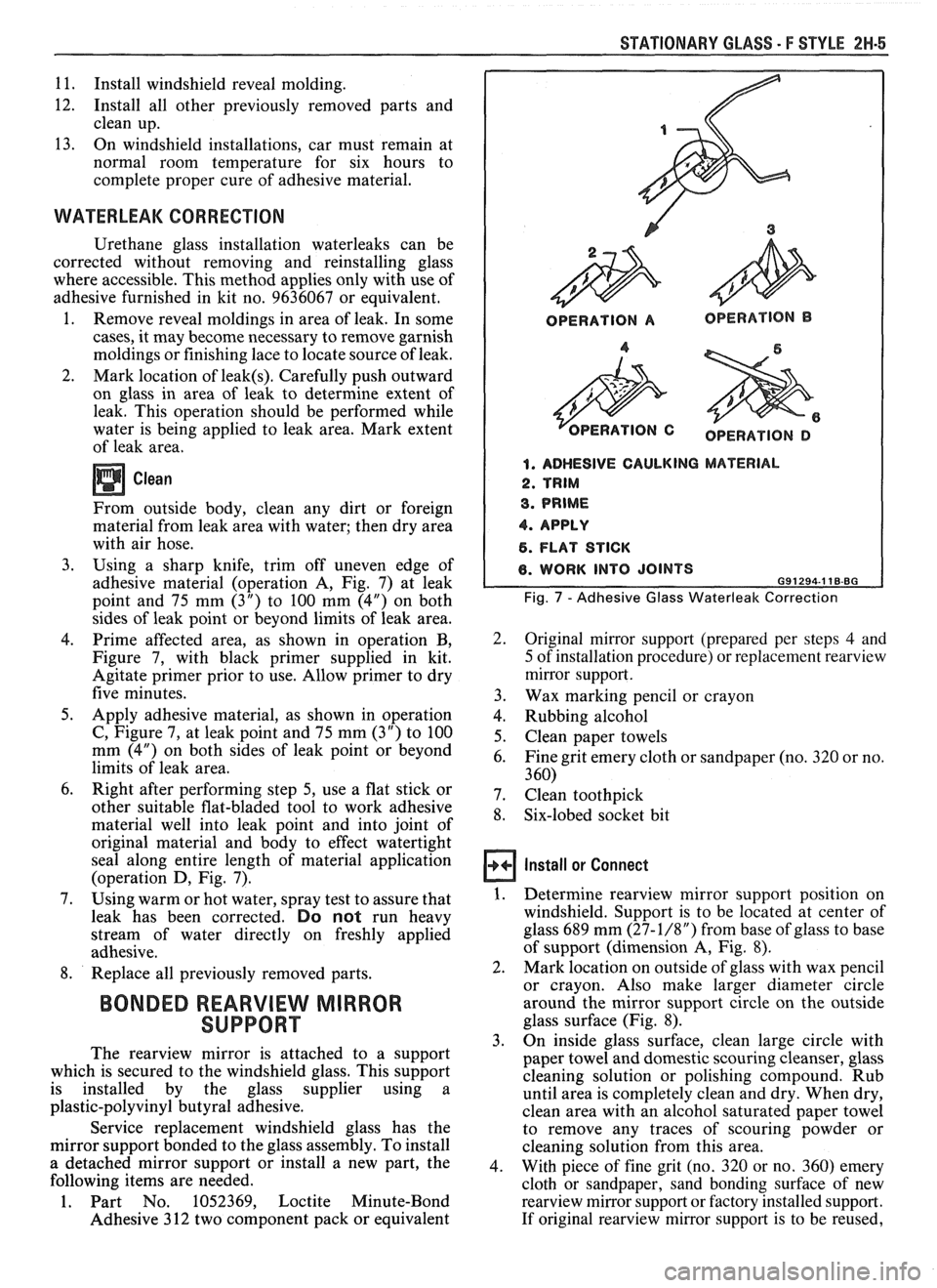 PONTIAC FIERO 1988 Service Repair Manual
STATIONARY GLASS - F STYLE 2H-5
1 1.
Install windshield reveal molding.
12. Install all other previously removed parts and
clean up.
13. On windshield installations, car must remain PONTIAC FIERO 1988 Service Repair Manual
STATIONARY GLASS - F STYLE 2H-5
1 1.
Install windshield reveal molding.
12. Install all other previously removed parts and
clean up.
13. On windshield installations, car must remain