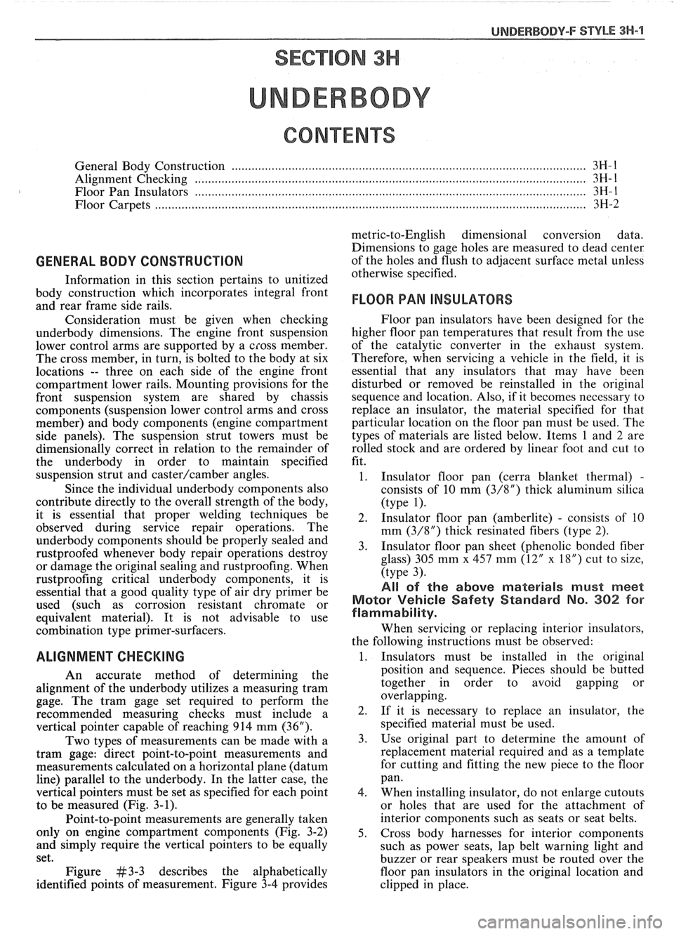 PONTIAC FIERO 1988 Service Repair Manual
UNDERBODY-F STYLE 3H-1
SECTION 3H
UNDERBODY
CONTENTS
General Body Construction .......................................................................................................... 3H- 1
Al PONTIAC FIERO 1988 Service Repair Manual
UNDERBODY-F STYLE 3H-1
SECTION 3H
UNDERBODY
CONTENTS
General Body Construction .......................................................................................................... 3H- 1
Al