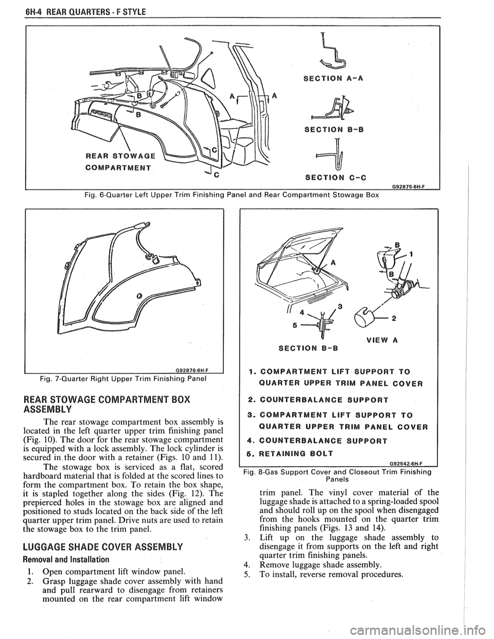 PONTIAC FIERO 1988 Service Repair Manual
BH-4 REAR QUARTERS - F STYLE
SECTION A-A
SECTION
B-B
I SECTION C-C I
Fig. 6-Quarter Left Upper Trim Finishing Panel and Rear Compartment Stowage Box
Fig. 7-Quarter Right Upper Trim Fi PONTIAC FIERO 1988 Service Repair Manual
BH-4 REAR QUARTERS - F STYLE
SECTION A-A
SECTION
B-B
I SECTION C-C I
Fig. 6-Quarter Left Upper Trim Finishing Panel and Rear Compartment Stowage Box
Fig. 7-Quarter Right Upper Trim Fi