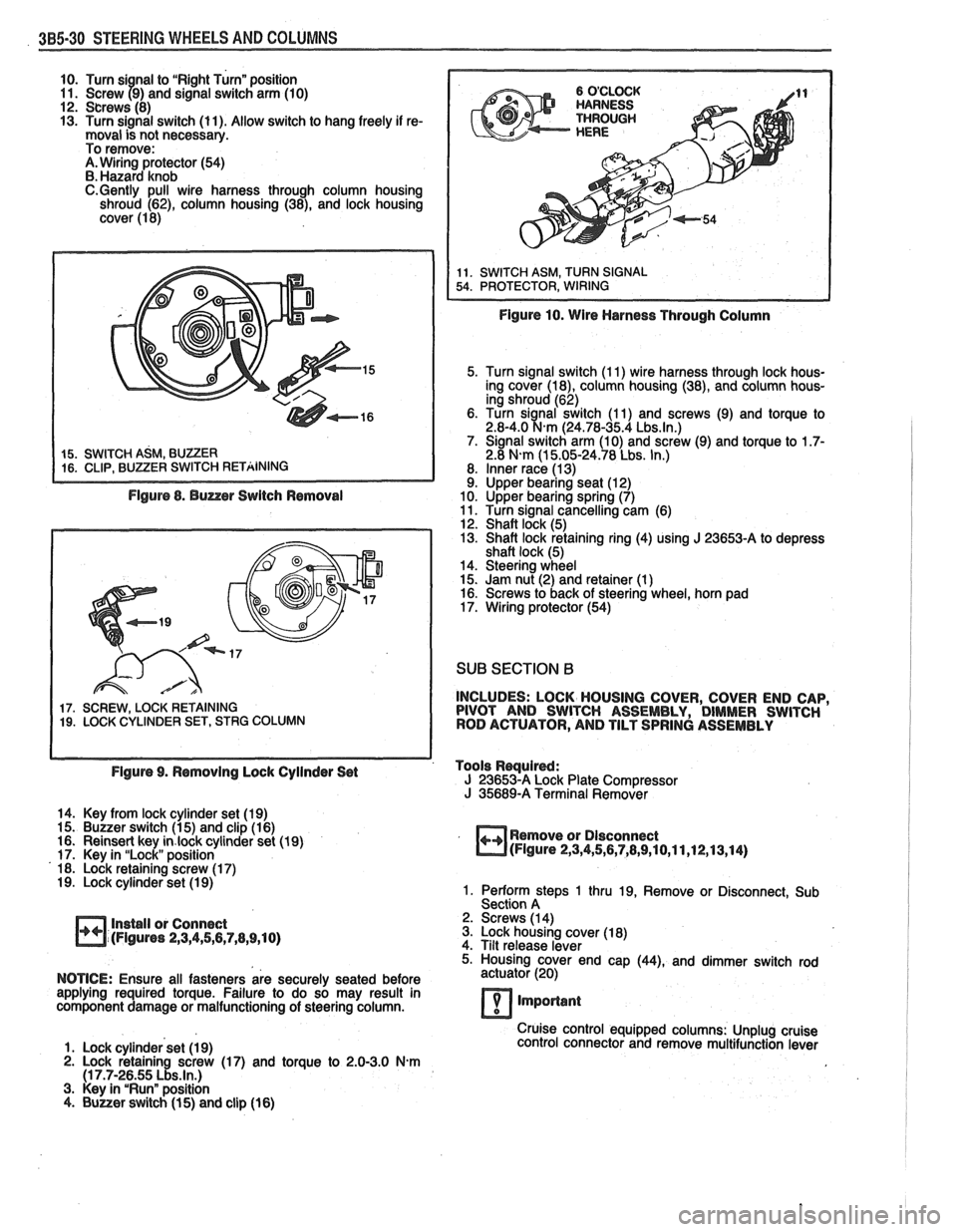 PONTIAC FIERO 1988  Service Repair Manual 
385-30 STEERING WHEELS AND COLUMNS 
10. Turn si  nal to  "Right Turn" position 
11.  Screw 79) and signal  switch arm (10) 
12. Screws (8) 
13.  Turn  signal  switch  (11). Allow switch  to hang free