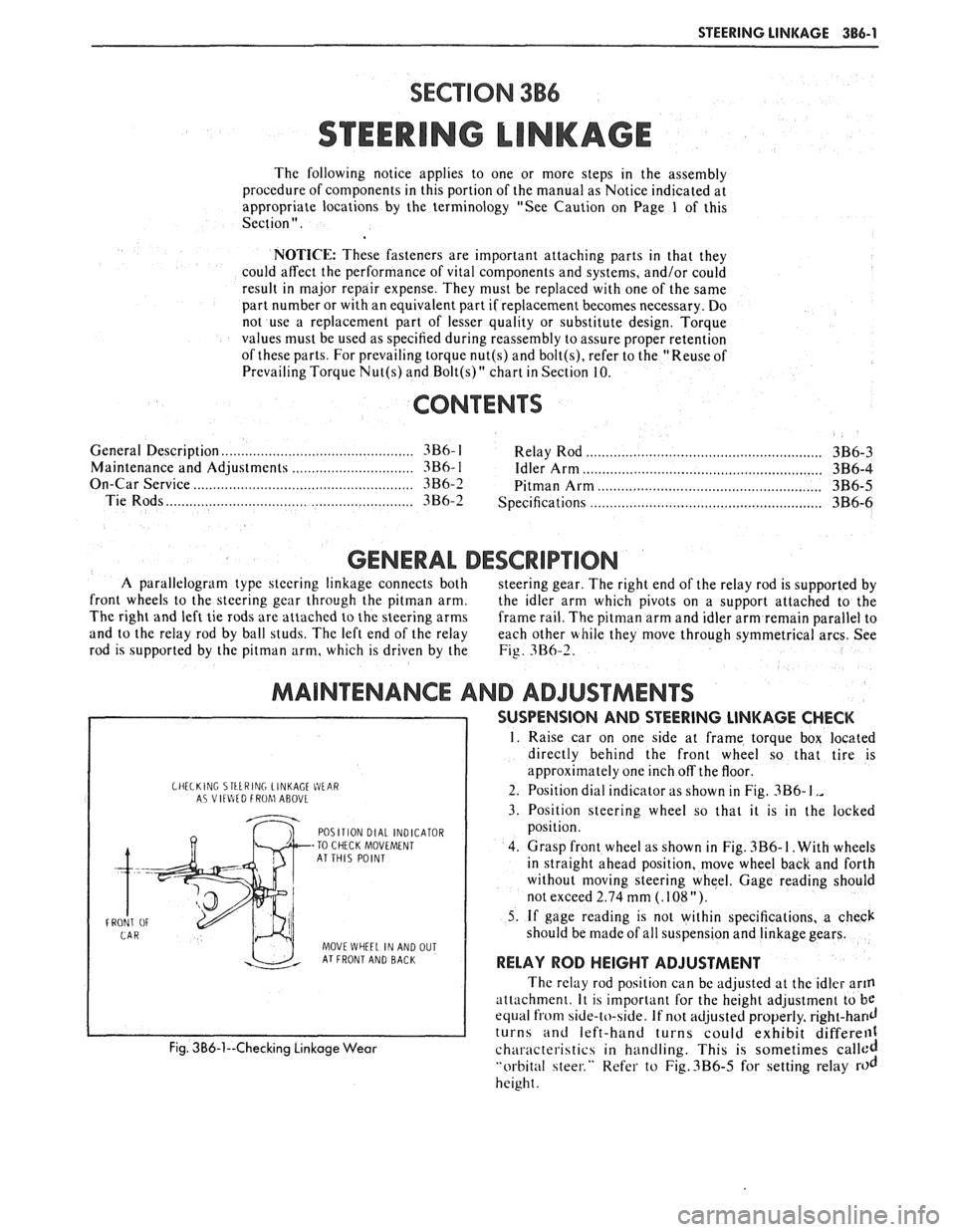 PONTIAC FIERO 1988  Service Repair Manual 
STEERING LINKAGE 3B6-1 
SECTION 3B6 
STEERING LINKAGE 
The following  notice applies  to  one  or more  steps  in the  assembly 
procedure  of components  in this  portion  of the  manual as Notice  