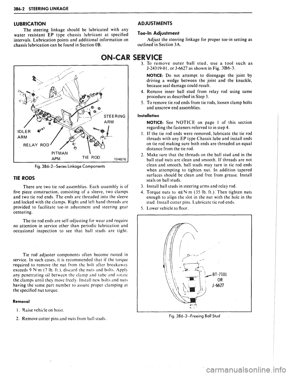 PONTIAC FIERO 1988  Service Repair Manual 
386-2 STEERING LINKAGE 
LUBRICATION  ADJUSTMENTS 
The steering  linkage should be lubricated  with any 
water  resistant 
EP type  chassis  lubricant at specified Toeein 
intervals.  Lubrication  poi