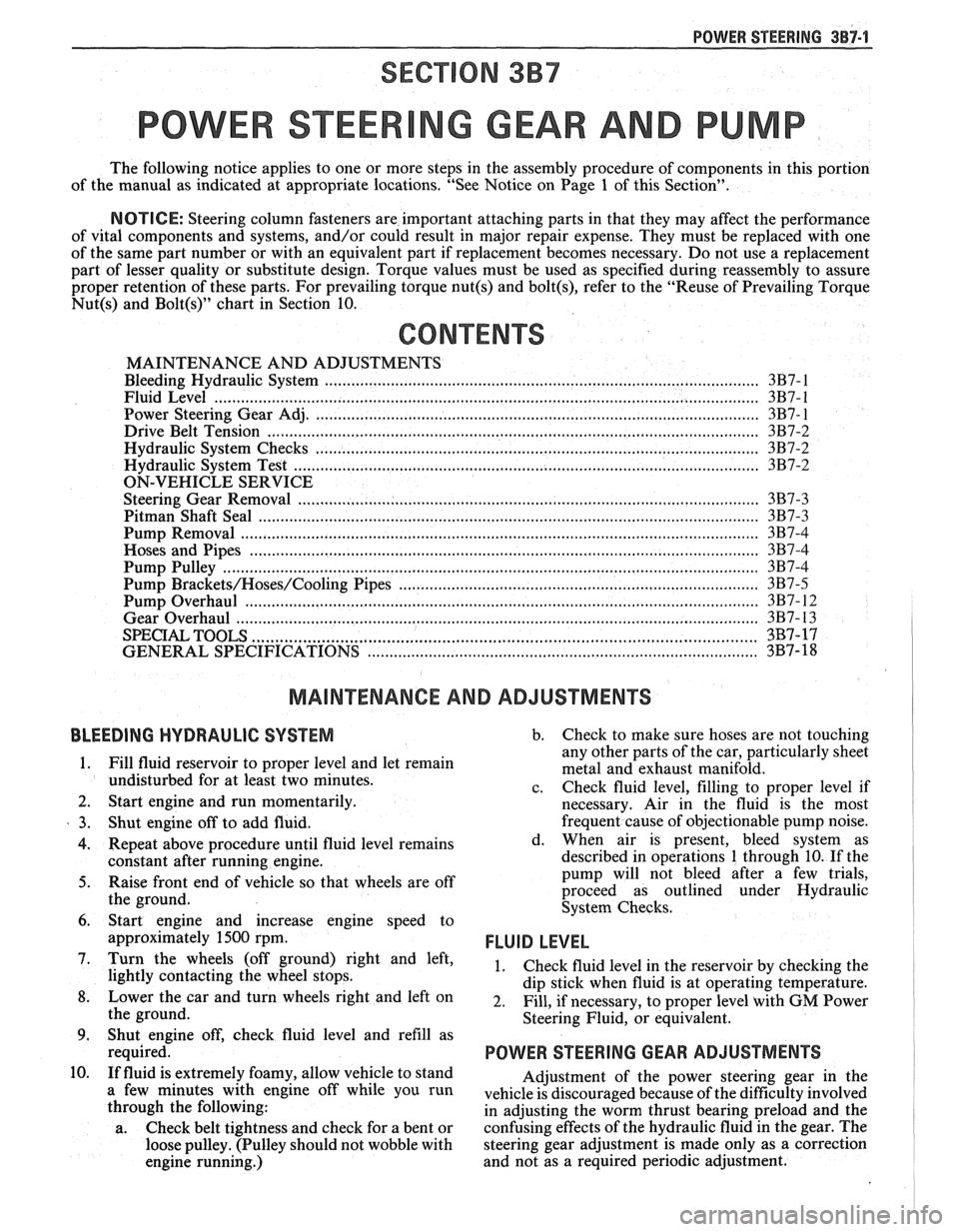 PONTIAC FIERO 1988 Service Repair Manual
POWER Sf EERING 387-1
SECTION 3B7
POWER STEER NG GEAR AND PUMP
The following notice applies to one or more steps in the assembly procedure of components in this portion
of the manual PONTIAC FIERO 1988 Service Repair Manual
POWER Sf EERING 387-1
SECTION 3B7
POWER STEER NG GEAR AND PUMP
The following notice applies to one or more steps in the assembly procedure of components in this portion
of the manual
