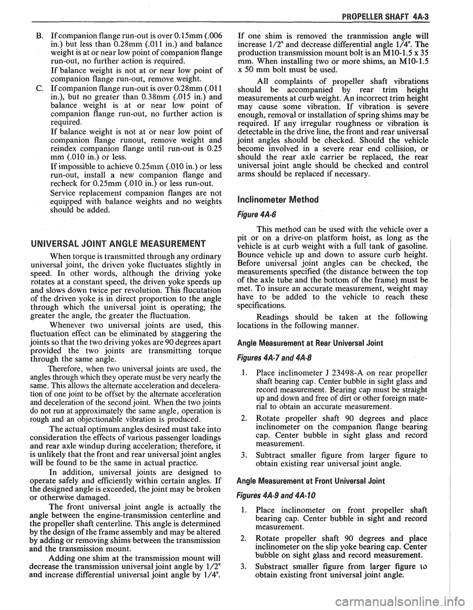PONTIAC FIERO 1988 Service Repair Manual
PROPELLER SHAFT $A-3
B. If companion flange run-out is over 0.15mm (.006
in.) but less than 0.28mm (.011 in.) and balance
weight is at or near low point of companion flange
run-out, no PONTIAC FIERO 1988 Service Repair Manual
PROPELLER SHAFT $A-3
B. If companion flange run-out is over 0.15mm (.006
in.) but less than 0.28mm (.011 in.) and balance
weight is at or near low point of companion flange
run-out, no