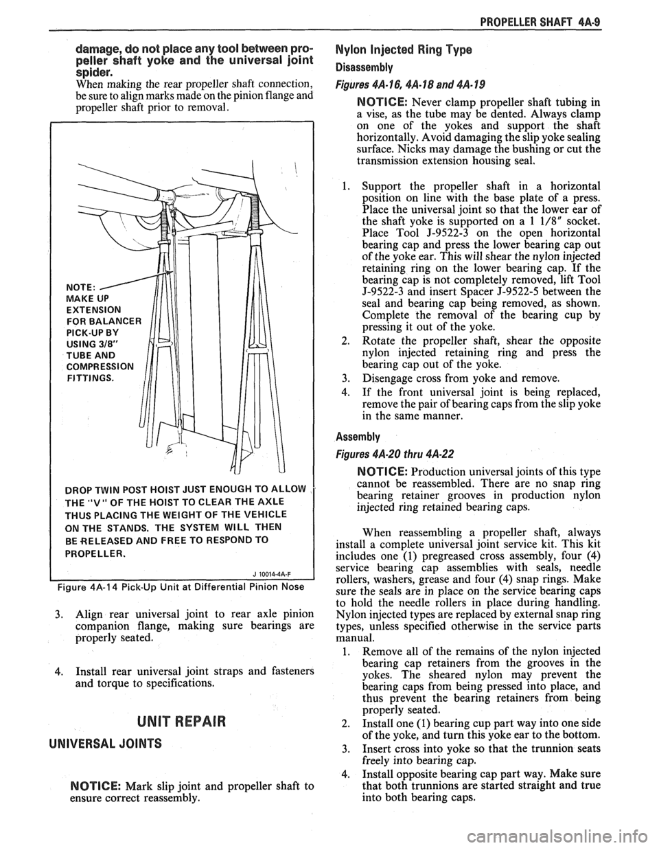 PONTIAC FIERO 1988 Service Repair Manual
PROPELLER SHAFT 4A-9
damage, do not place any tool betvveen pro-
peller shaft yoke and the universal joint
spider.
When making the rear propeller shaft connection,
be sure to align mark PONTIAC FIERO 1988 Service Repair Manual
PROPELLER SHAFT 4A-9
damage, do not place any tool betvveen pro-
peller shaft yoke and the universal joint
spider.
When making the rear propeller shaft connection,
be sure to align mark