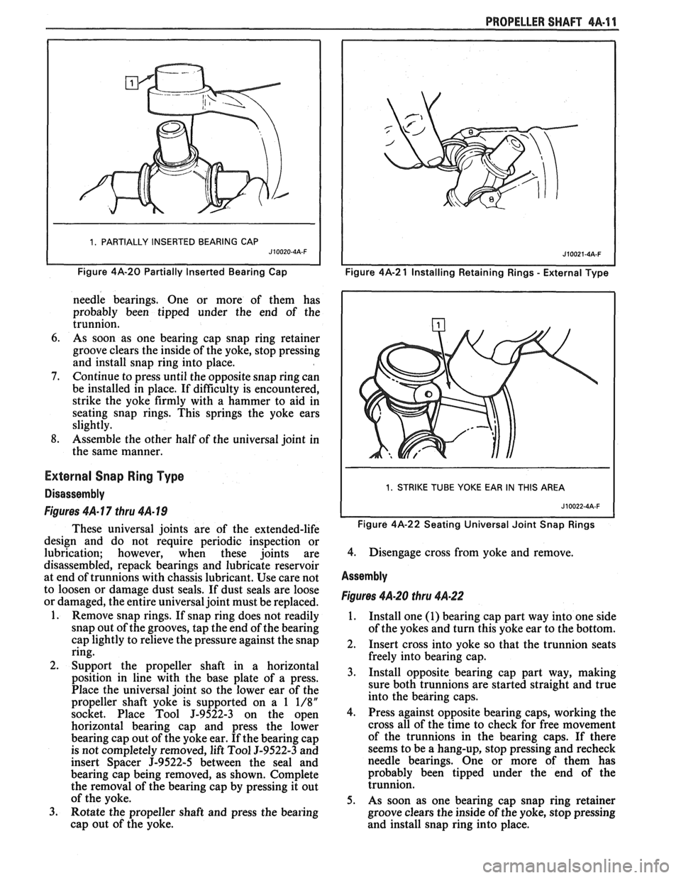 PONTIAC FIERO 1988 Service Repair Manual
I
1. PARTIALLY INSERTED BEARING CAP J10020-4A-F I
Figure 4A-20 Partially Inserted eari in^ Cap
needle bearings. One or more of them has
probably been tipped under the end of the
trunn PONTIAC FIERO 1988 Service Repair Manual
I
1. PARTIALLY INSERTED BEARING CAP J10020-4A-F I
Figure 4A-20 Partially Inserted eari in^ Cap
needle bearings. One or more of them has
probably been tipped under the end of the
trunn