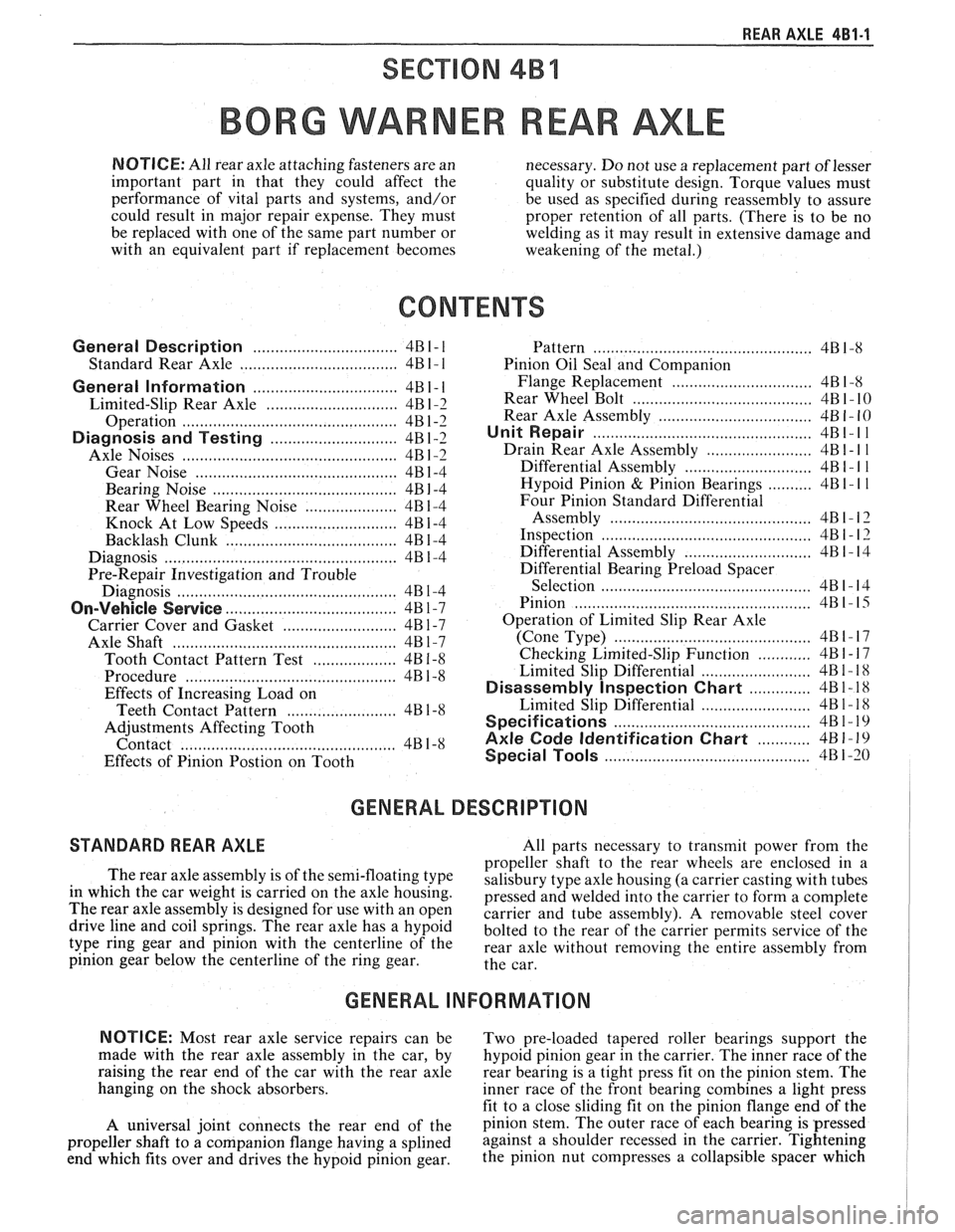 PONTIAC FIERO 1988 Service Repair Manual
REAR AXLE 481-1
SECTION 4B4
BORG WARNER REAR AXLE
NOTICE: All rear axle attaching fasteners are an
necessary. Do not use a replacement part of lesser
important part in that they could a PONTIAC FIERO 1988 Service Repair Manual
REAR AXLE 481-1
SECTION 4B4
BORG WARNER REAR AXLE
NOTICE: All rear axle attaching fasteners are an
necessary. Do not use a replacement part of lesser
important part in that they could a