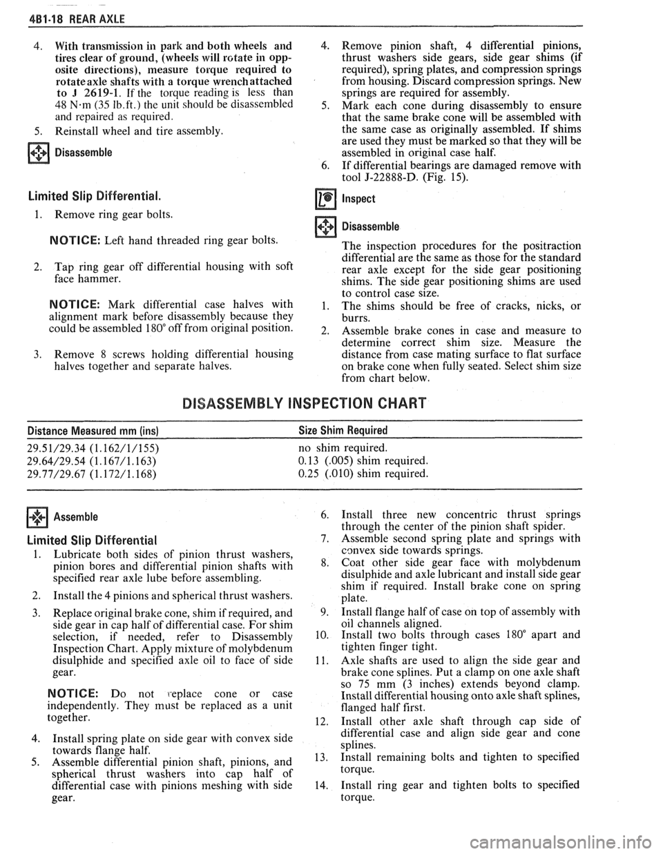 PONTIAC FIERO 1988  Service Repair Manual 
484-18 REAR AXLE 
4. With transmission  in park and both  wheels and 
tires clear  of ground,  (wheels will r~tate in opp- 
osite  directions),  measure torque required  to 
rotateaxle  shafts with a