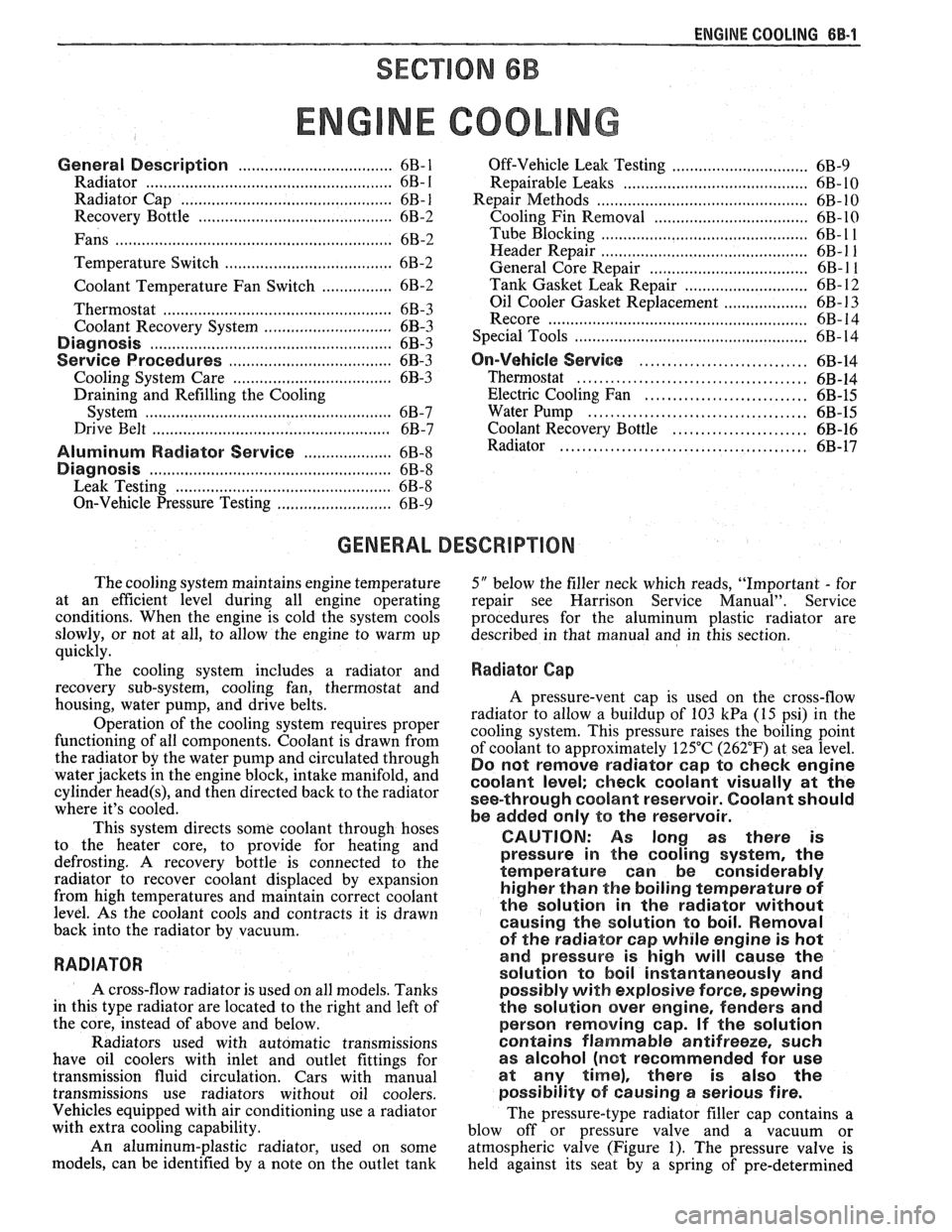PONTIAC FIERO 1988 Service Repair Manual
ENGINE COOLING 6B-1
SECTION 6B
NE COOL
General Description ................................ 6B- 1 Off-Vehicle Leak Testing ............................... 6B-9
Radiator
....................... PONTIAC FIERO 1988 Service Repair Manual
ENGINE COOLING 6B-1
SECTION 6B
NE COOL
General Description ................................ 6B- 1 Off-Vehicle Leak Testing ............................... 6B-9
Radiator
.......................