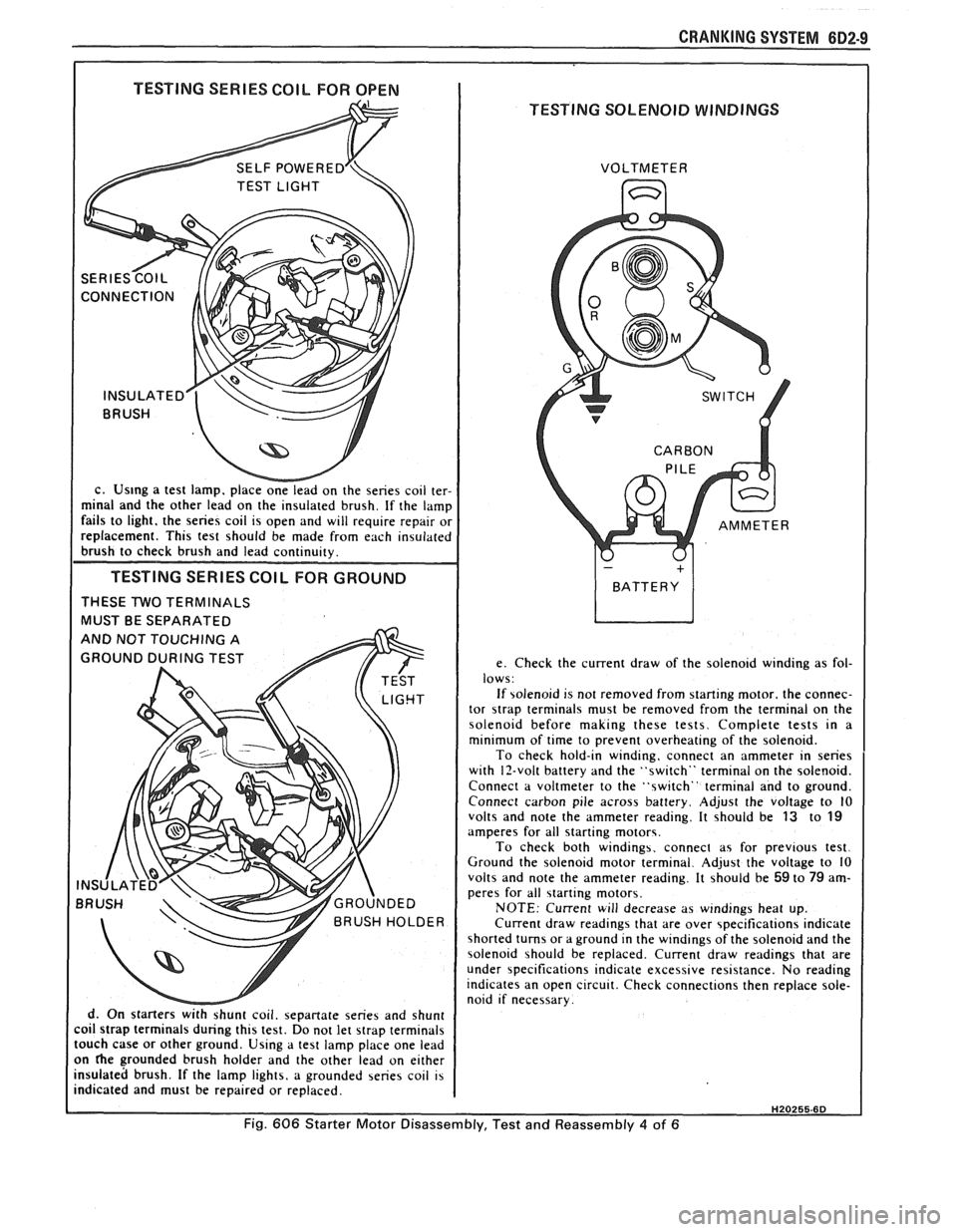 PONTIAC FIERO 1988 Service Repair Manual
CRANKING SYSTEM BD2-9
I TESTING SERIES COIL FOR OPEN I
TESTING SOLENOID WINDINGS
c. Us~ng a test lamp. place onelead on the series coil ter-
minal and the other lead on the insulated br PONTIAC FIERO 1988 Service Repair Manual
CRANKING SYSTEM BD2-9
I TESTING SERIES COIL FOR OPEN I
TESTING SOLENOID WINDINGS
c. Us~ng a test lamp. place onelead on the series coil ter-
minal and the other lead on the insulated br