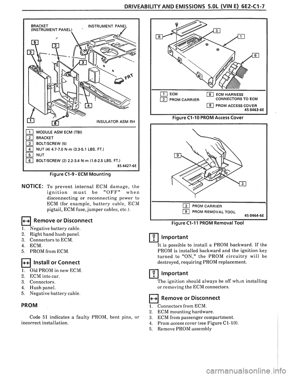 PONTIAC FIERO 1988 Service Repair Manual
DRIVEABILITY AND EMISSIONS 5.OL (VIN E) 6EZ-C1-7
BRACKET
INSTRUMENT PANEL
(INSTRUMENT PANEL)
MODULE ASM ECM (TBI)
BRACKET
1 BOLTISCREW (5) - 1 NUT (4) 4.7-7.0 N.rn (3.3-5.1 LBS. FT.)
NUT
B PONTIAC FIERO 1988 Service Repair Manual
DRIVEABILITY AND EMISSIONS 5.OL (VIN E) 6EZ-C1-7
BRACKET
INSTRUMENT PANEL
(INSTRUMENT PANEL)
MODULE ASM ECM (TBI)
BRACKET
1 BOLTISCREW (5) - 1 NUT (4) 4.7-7.0 N.rn (3.3-5.1 LBS. FT.)
NUT
B