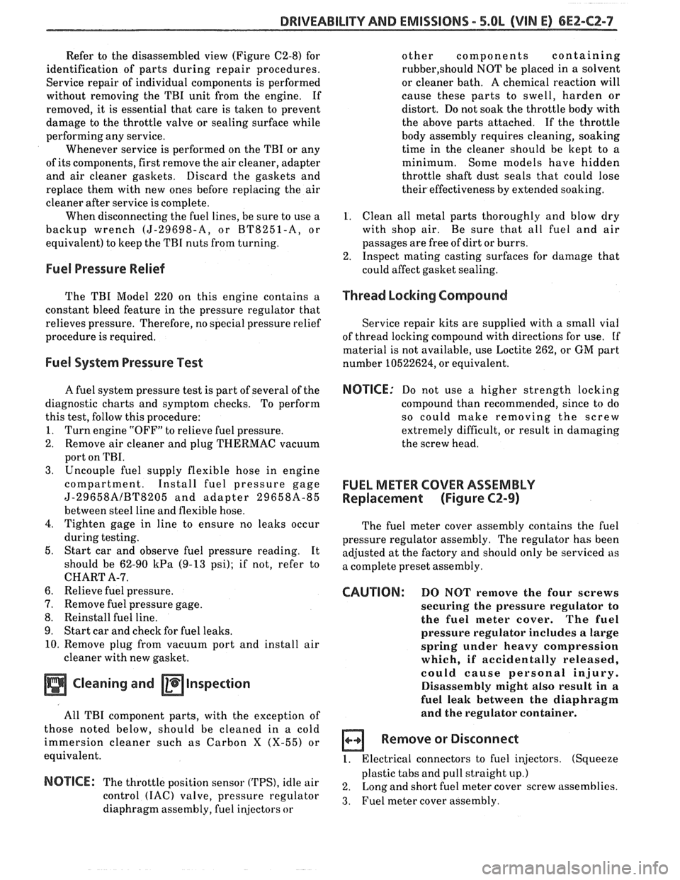 PONTIAC FIERO 1988 Service Repair Manual
DRIVEABILITY AND EMISSIONS - 5.BL (VIN E) 6E2-CZ-7
Refer to the disassembled view (Figure C2-8) for
identification of parts during repair procedures.
Service repair of individual component PONTIAC FIERO 1988 Service Repair Manual
DRIVEABILITY AND EMISSIONS - 5.BL (VIN E) 6E2-CZ-7
Refer to the disassembled view (Figure C2-8) for
identification of parts during repair procedures.
Service repair of individual component