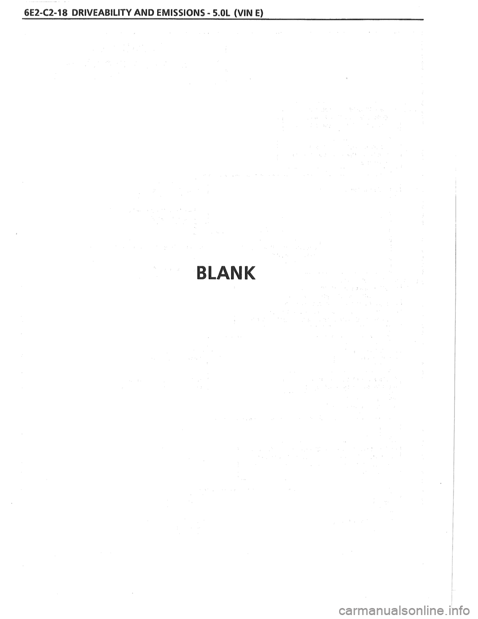 PONTIAC FIERO 1988 Service Repair Manual
6E2-CZ-18 DRIVEABILITY AND EMISSIONS - 5.OL (VIN E)
BLANK PONTIAC FIERO 1988 Service Repair Manual
6E2-CZ-18 DRIVEABILITY AND EMISSIONS - 5.OL (VIN E)
BLANK