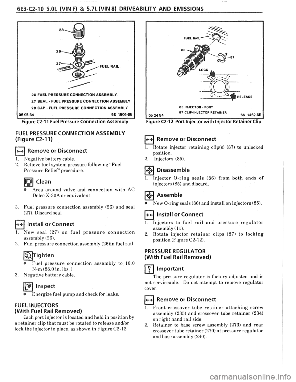 PONTIAC FIERO 1988 Service Repair Manual
6E3-C2-"l s5.OL (VIN F) & 5.7b (VIN 8) DRIVEABILITY AND EMISSIONS
FUEL RAIL
26 FUEL PRESSURE CONNECTION ASSEMBLY
27 DEAL - FUEL PRESSURE CONNECTION ASSEMBLY
28 CAP -FUEL PRESSURE CONNECTION AS PONTIAC FIERO 1988 Service Repair Manual
6E3-C2-"l s5.OL (VIN F) & 5.7b (VIN 8) DRIVEABILITY AND EMISSIONS
FUEL RAIL
26 FUEL PRESSURE CONNECTION ASSEMBLY
27 DEAL - FUEL PRESSURE CONNECTION ASSEMBLY
28 CAP -FUEL PRESSURE CONNECTION AS