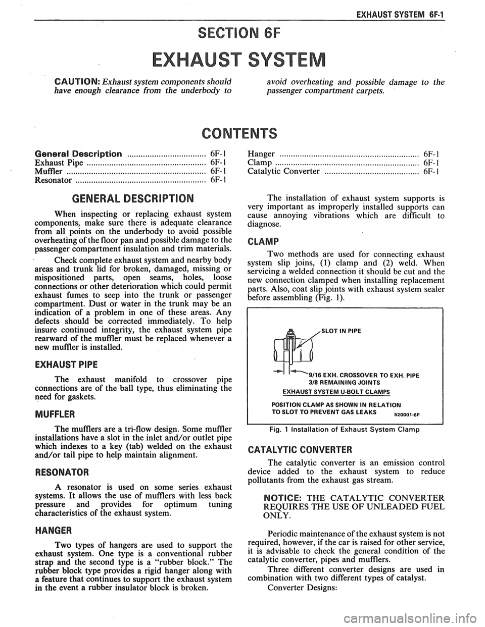 PONTIAC FIERO 1988 Service Repair Manual
EXHAUST SYSTEM 6F-1
SEC"B0N 6F
EXHAUST SYSTEM
CAUTION: Exhaust system components should avoid overheating and possible damage to the
have enough clearance from the underbody to passen PONTIAC FIERO 1988 Service Repair Manual
EXHAUST SYSTEM 6F-1
SEC"B0N 6F
EXHAUST SYSTEM
CAUTION: Exhaust system components should avoid overheating and possible damage to the
have enough clearance from the underbody to passen