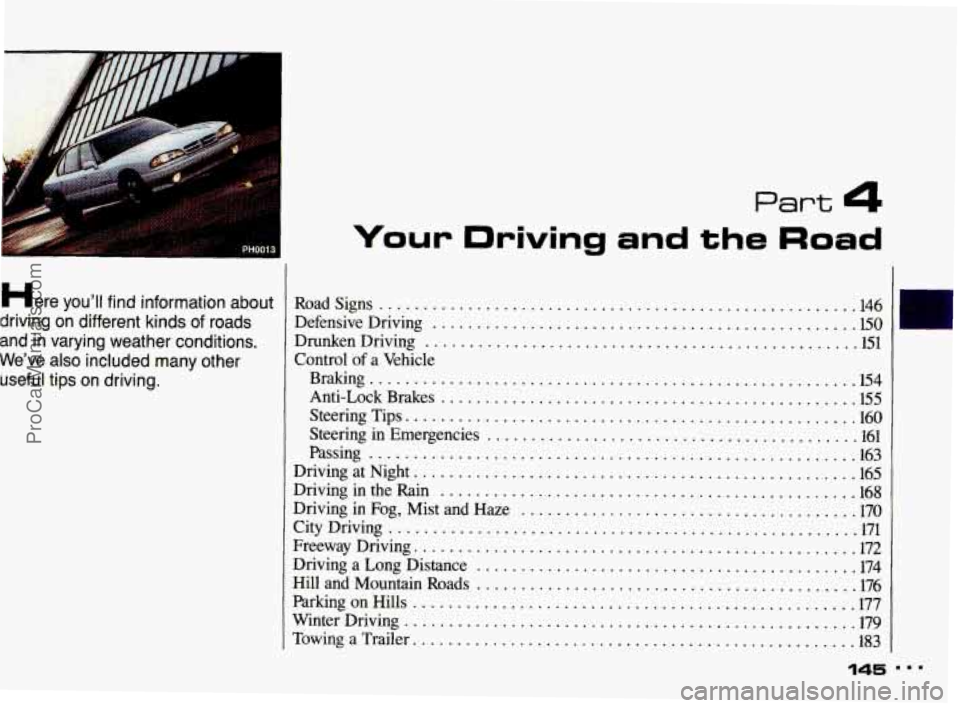 PONTIAC BONNEVILLE 1993 Owners Manual Here youll find information about
driving on different kinds of roads
and in varying weather conditions
.
Weve also included many other
useful tips on driving
.
Your Driving and th PONTIAC BONNEVILLE 1993 Owners Manual Here youll find information about
driving on different kinds of roads
and in varying weather conditions
.
Weve also included many other
useful tips on driving
.
Your Driving and th