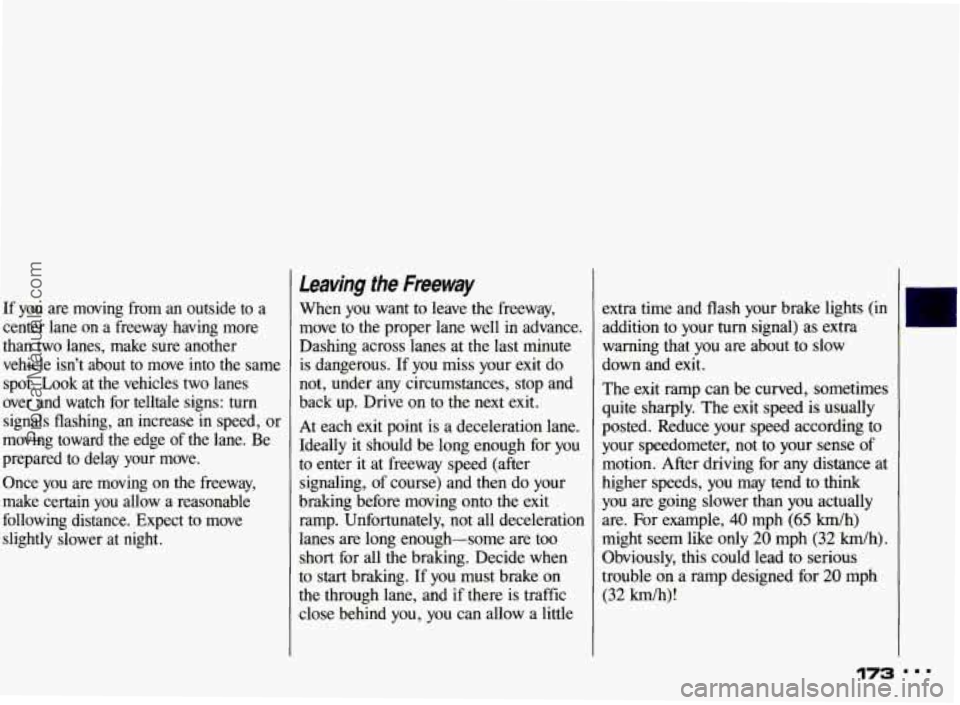 PONTIAC BONNEVILLE 1993 Owners Manual If you are moving from an outside to a
center lane on a freeway having more
than two lanes, make sure another
vehicle isnt about to move into the same
spot. Look at the v PONTIAC BONNEVILLE 1993 Owners Manual If you are moving from an outside to a
center lane on a freeway having more
than two lanes, make sure another
vehicle isnt about to move into the same
spot. Look at the v