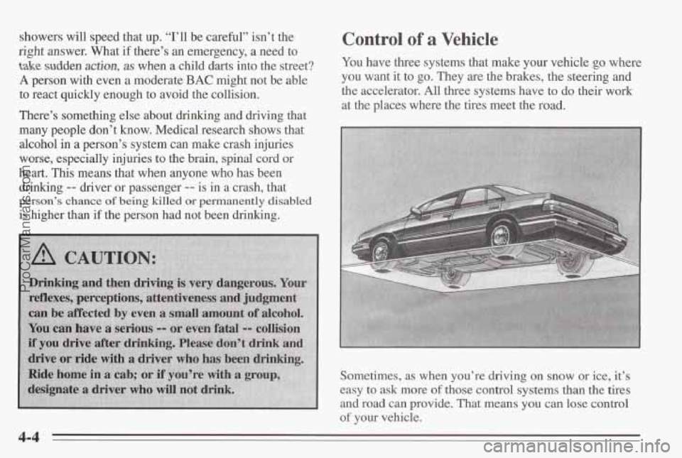 PONTIAC BONNEVILLE 1995  Owners Manual showers will speed that up. “I’ll  be  careful” isn’t the 
right answer. What 
if there’s  an  emergency,  a  need  to 
take sudden actian, as when a child  darts into the street? 
A person 