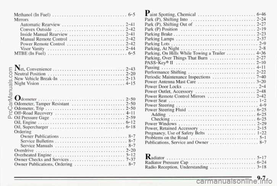 PONTIAC BONNEVILLE 1995 Owners Manual Methanol (In Fuel) ... .... 6-5
Mirrors
Automatic Rearview
.... ... 2-41
Convex Outside
............................. 2-42
Inside Manual Rearview
....................... 2-41
Manual Remo PONTIAC BONNEVILLE 1995 Owners Manual Methanol (In Fuel) ... .... 6-5
Mirrors
Automatic Rearview
.... ... 2-41
Convex Outside
............................. 2-42
Inside Manual Rearview
....................... 2-41
Manual Remo